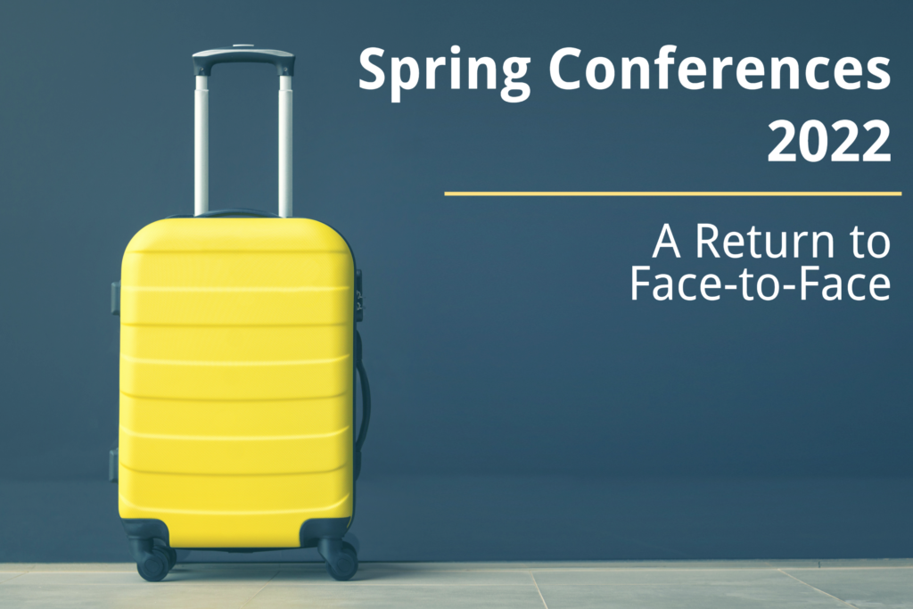 Spring Conferences 2022 A Return to FacetoFace J&J Editorial